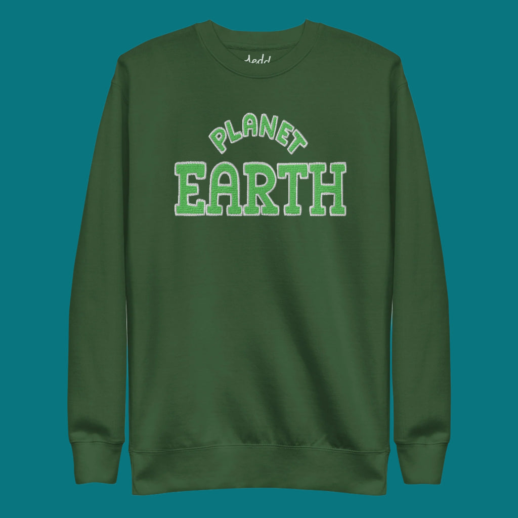 A forest green sweatshirt that reads Planet Earth
